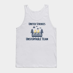 United Strokes, Unstoppable Team Rowing Teamwork Team Tank Top